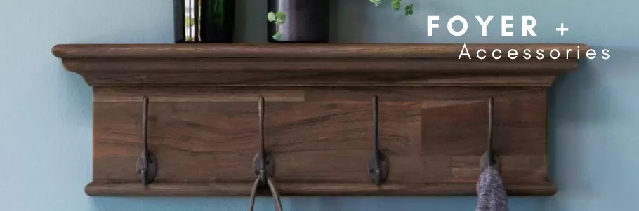 Foyer + Accessories